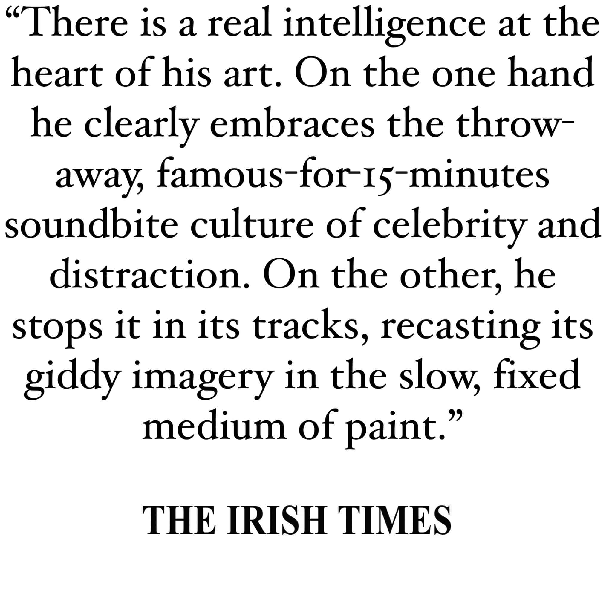 The Irish Times “Cloudy with a chance of artistic smiley faces” Aidan Dunne, January 6 2014